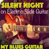 Silent Night on Electric Slide Guitar - Single album lyrics, reviews, download