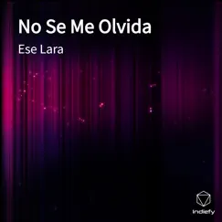 No Se Me Olvida - Single by Ese lara album reviews, ratings, credits