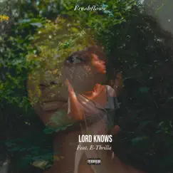 Lord Knows (feat. E-Thrilla) Song Lyrics