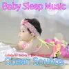Baby Sleep Music: Lullaby for Babies to go to Sleep with Ocean Sounds (feat. Salvatore Marletta) album lyrics, reviews, download