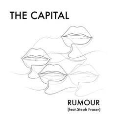 Rumour (feat. Steph Fraser) - Single by The Capital album reviews, ratings, credits
