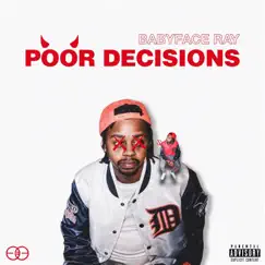 Poor Decisions - Single by Babyface Ray album reviews, ratings, credits