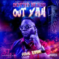 Out Yah (Gulal Riddim) - Single by Sotto Bless album reviews, ratings, credits