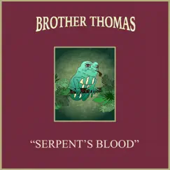 Serpent's Blood - Single by Brother Thomas album reviews, ratings, credits