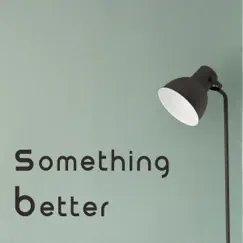 Something Better - Single by Project New Classic album reviews, ratings, credits