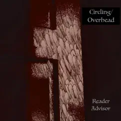 Circling/Overhead by Reader Advisor album reviews, ratings, credits
