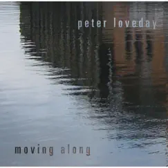 Moving Along by Peter Loveday album reviews, ratings, credits
