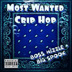Most Wanted Crip Hop - EP by Boss Hizzle & Big Spook album reviews, ratings, credits