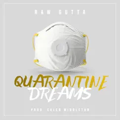 Quarantine Dreams - Single by Raw Gutta album reviews, ratings, credits