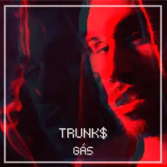 Gás - Single by TRUNKS173 album reviews, ratings, credits