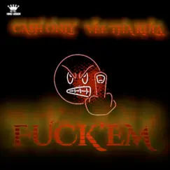 F**k'em (feat. Vee Tha Rula) - Single by Cash Only album reviews, ratings, credits