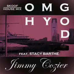 Oh My God (Skoof Remix) [feat. Stacy Barthe] - Single by Jimmy Cozier album reviews, ratings, credits