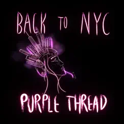 Back to NYC - Single by Purple Thread album reviews, ratings, credits