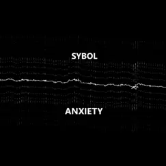 Anxiety - Single by Sybol album reviews, ratings, credits