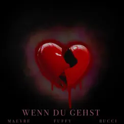 Wenn Du Gehst (feat. Bucci & Maeybe) Song Lyrics