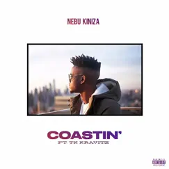 Coastin' (feat. TK Kravitz) - Single by Nebu Kiniza album reviews, ratings, credits