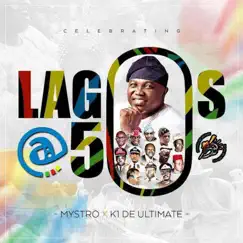 Lagos @ 50 (Anthem) [feat. K1 De Ultimate] Song Lyrics