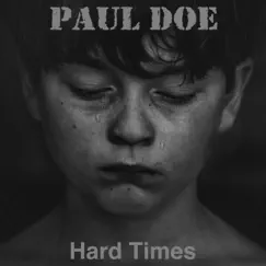 Hard Times by Paul Doe album reviews, ratings, credits