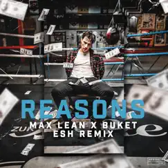 Reasons (Esh Remix) - Single by Max Lean & Buket album reviews, ratings, credits