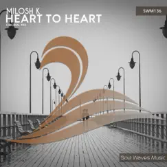 Heart to Heart - Single by Milosh K album reviews, ratings, credits