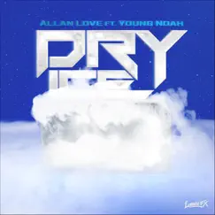 Dry Ice (feat. Young Noah) Song Lyrics