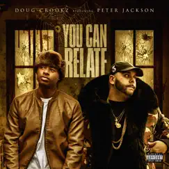 You Can Relate (feat. Peter Jackson) - Single by Doug Crookz album reviews, ratings, credits