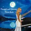 Peaceful and Relaxing Piano Music album lyrics, reviews, download