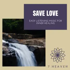 Save Love: Easy Listening Music For Inner Healing by Loner Wolf, Ambient 11 & Serenity Calls album reviews, ratings, credits