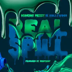 Real Spill (feat. 1k Hollywood) - Single by OsoKing Mezzy album reviews, ratings, credits