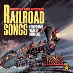 Country and Western Railroad Songs by The Lonesome Valley Singers album reviews, ratings, credits