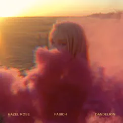 Dandelion (All Night in Malibu) - Single by Hazel Rose & Fabich album reviews, ratings, credits