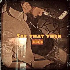 Say That Then - Single by CompC & Po Boi Production album reviews, ratings, credits