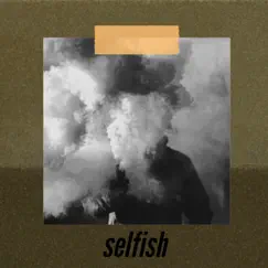 Selfish - Single by Michael Kay & His-Story album reviews, ratings, credits