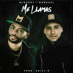 Me Llamas - Single by Blacksy & Marucci album reviews, ratings, credits