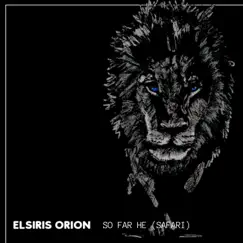So Far He (Safari) - Single by Elsiris Orion album reviews, ratings, credits