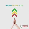 Melhor do Que Já Foi - Single album lyrics, reviews, download