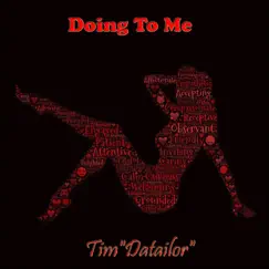 Doing to Me - Single by Tim Datailor album reviews, ratings, credits