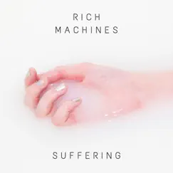 Suffering - Single by Rich Machines album reviews, ratings, credits
