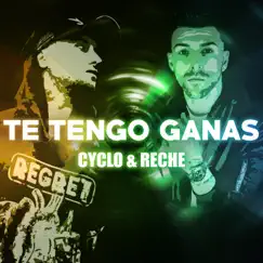 Te Tengo Ganas - Single by Cyclo & Reche album reviews, ratings, credits