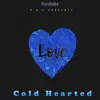 Cold Hearted - EP album lyrics, reviews, download