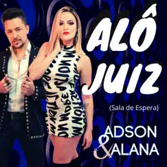 Alô Juiz (Sala de Espera) - Single by Adson & Alana album reviews, ratings, credits