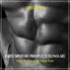 6 Most Important Principles to Six Pack Abs (How To Get a Six Pack Fast) album lyrics, reviews, download
