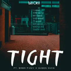 Tight (feat. Baba Fizzy & Qveen Nvcs) - Single by Niickii album reviews, ratings, credits
