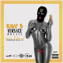 Versace Hottie (feat. Jordan Hollywood) - Single by Raw B album reviews, ratings, credits