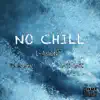 No Chill (feat. RS Sammy & Jae Jae) - Single album lyrics, reviews, download
