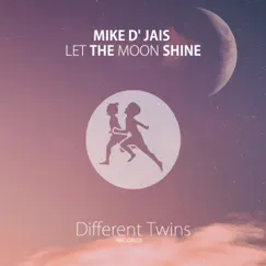 Let the Moon Shine - Single by Mike D' Jais album reviews, ratings, credits