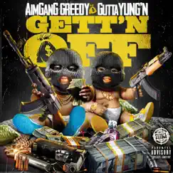 Gett'n Off AimGangGreedy (feat. Gutta Yung'n) Song Lyrics
