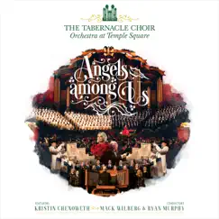 Angels Among Us (feat. Kristin Chenoweth) by Tabernacle Choir at Temple Square & Orchestra at Temple Square album reviews, ratings, credits