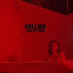 Collide (feat. Tyga) [Sped Up Remix] Song Lyrics