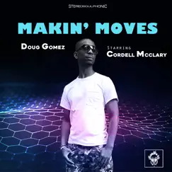 Makin' Moves (feat. Cordell McClary) Song Lyrics